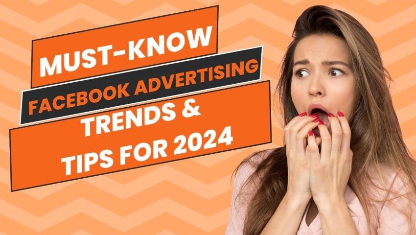 Facebook Advertising Trends & Tips to Stay Ahead of the Curve